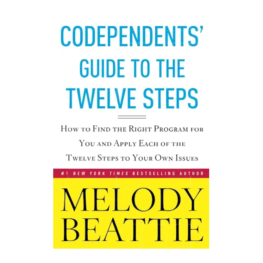 A book called Codependents guide to the twelve steps by Melody Beattie