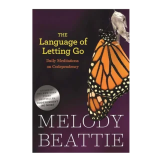 Melody Beattie book called The Language of Letting go.
