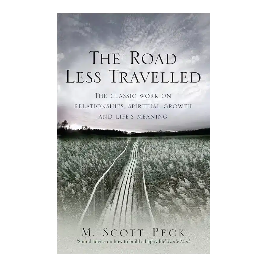A Book called The Road Less Travelled by M Scott Peck
